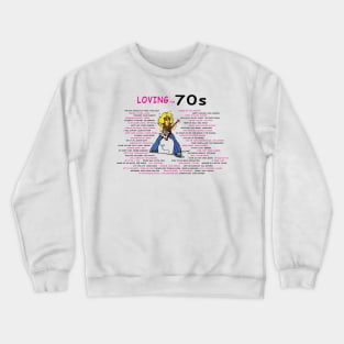 Loving the 70s Crewneck Sweatshirt